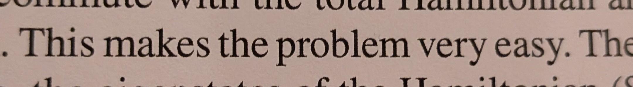 "This makes the problem very easy"